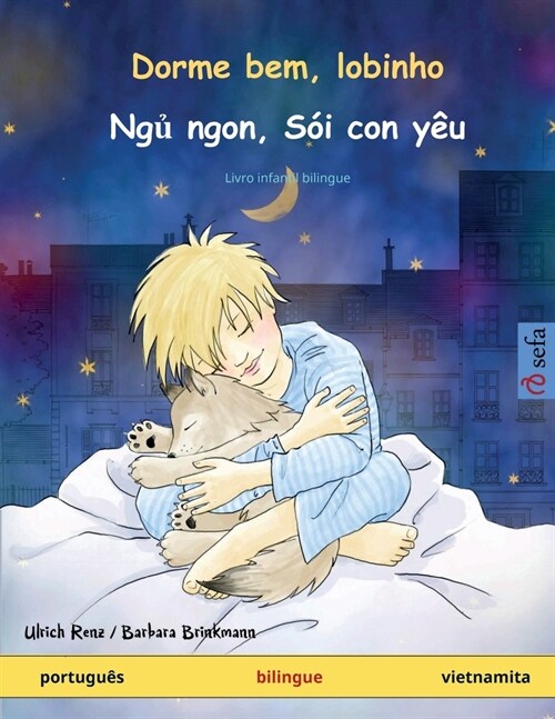 Dorme bem, lobinho - Ngủ ngon, S? con y? (portugu? - vietnamita): Livro infantil bilingue (Paperback)