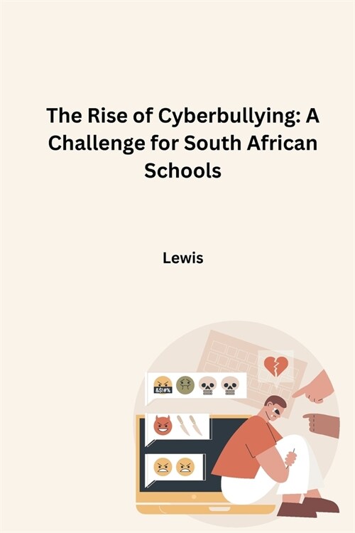 The Rise of Cyberbullying: A Challenge for South African Schools (Paperback)