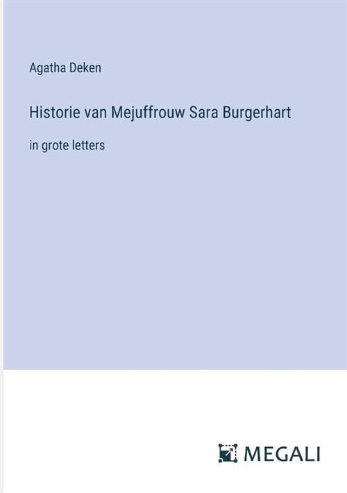 Historie van Mejuffrouw Sara Burgerhart: in grote letters (Paperback)