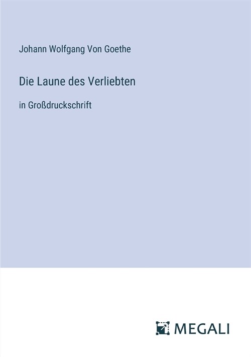 Die Laune des Verliebten: in Gro?ruckschrift (Paperback)