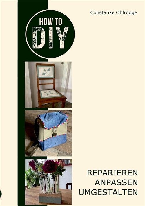 How to DIY: Reparieren, anpassen, umgestalten (Paperback)