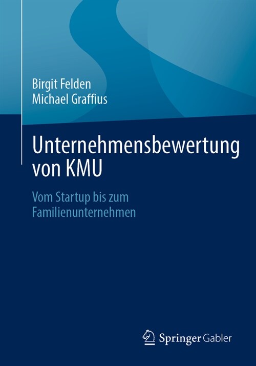 Unternehmensbewertung Von Kmu: Vom Startup Bis Zum Familienunternehmen (Paperback, 2024)