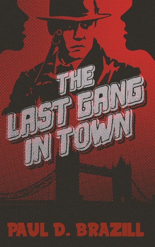 The Last Gang In Town (Hardcover)