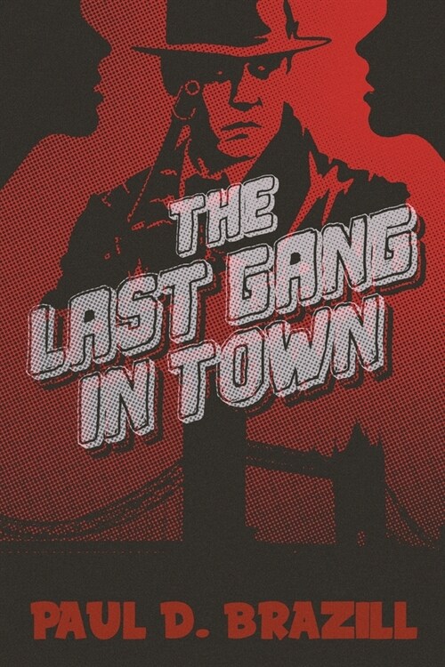 The Last Gang In Town (Paperback)