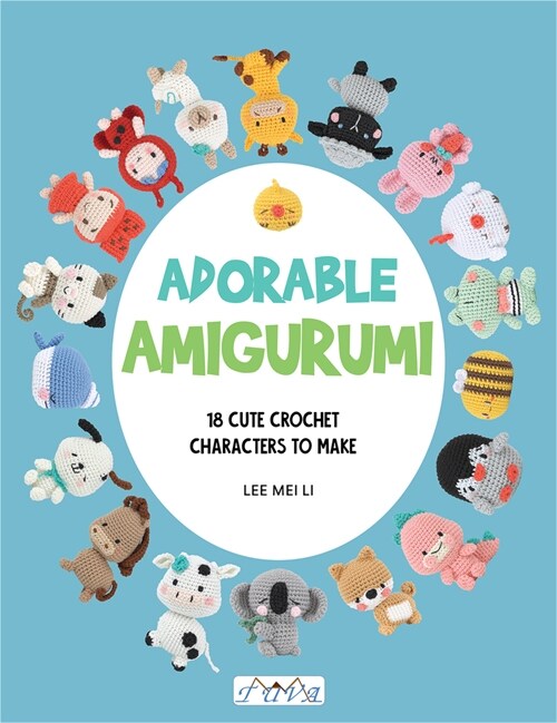 Adorable Amigurumi: 18 Cute Crochet Characters to Make (Paperback)