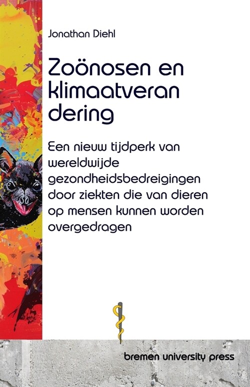 Zo?osen en klimaatverandering: Een nieuw tijdperk van wereldwijde gezondheidsbedreigingen door ziekten die van dieren op mensen kunnen worden overged (Paperback)