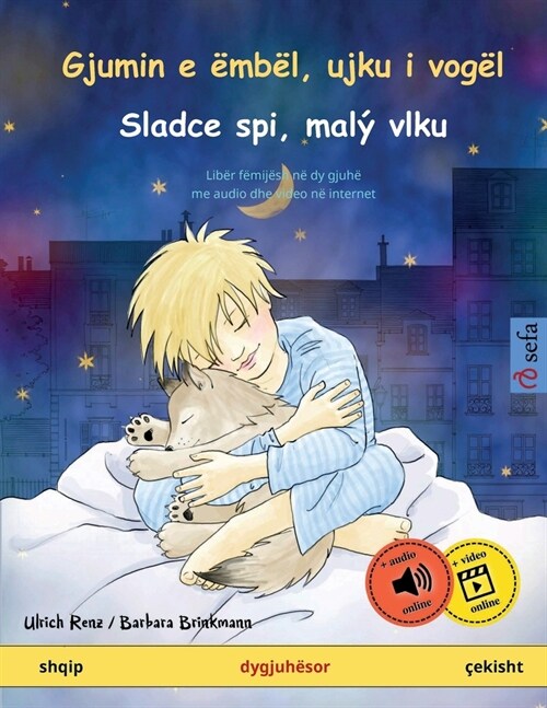 Gjumin e ?b?, ujku i vog? - Sladce spi, mal?vlku (shqip - ?kisht): Lib? f?ij?h n?dy gjuh? me audio dhe video n?internet (Paperback)