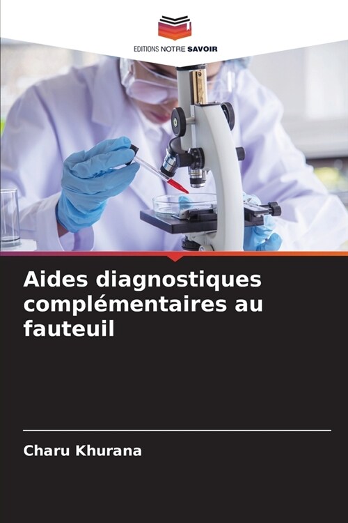 Aides diagnostiques compl?entaires au fauteuil (Paperback)