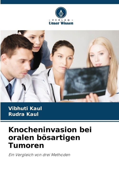 Knocheninvasion bei oralen b?artigen Tumoren (Paperback)