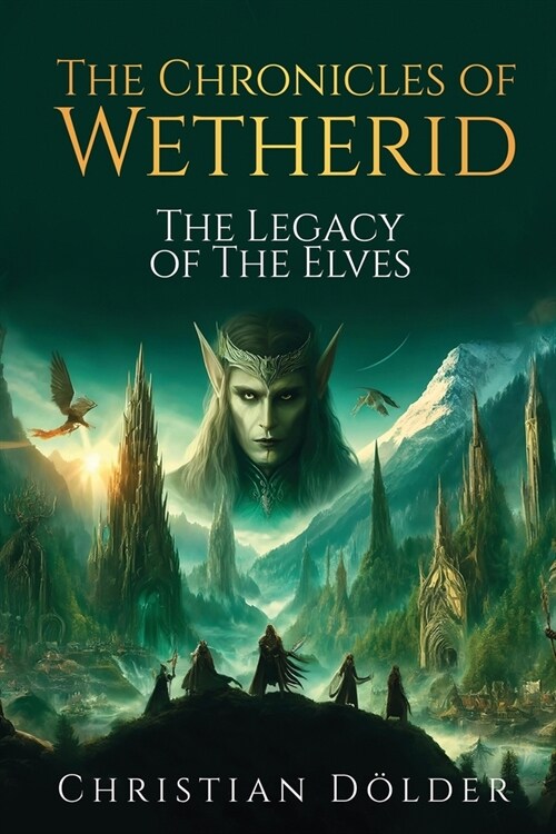 The Chronicles of Wetherid: The Legacy of the Elves (Paperback)