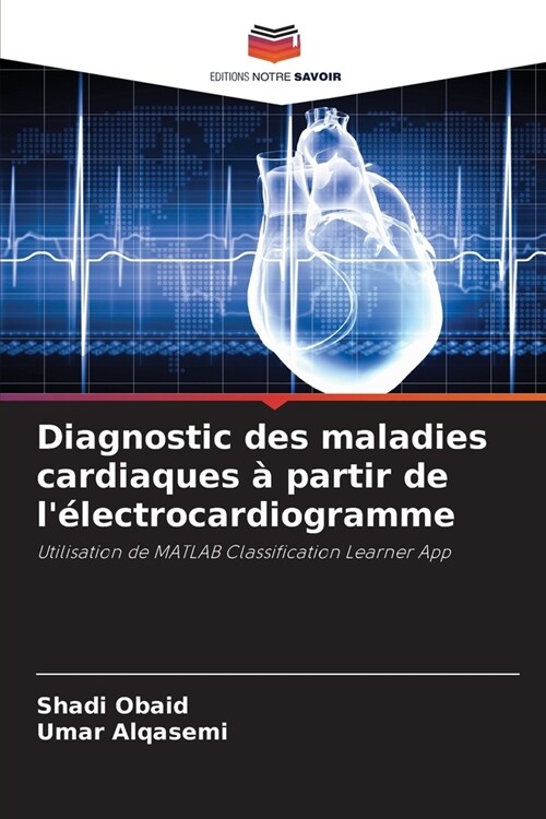 Diagnostic des maladies cardiaques ?partir de l?ectrocardiogramme (Paperback)