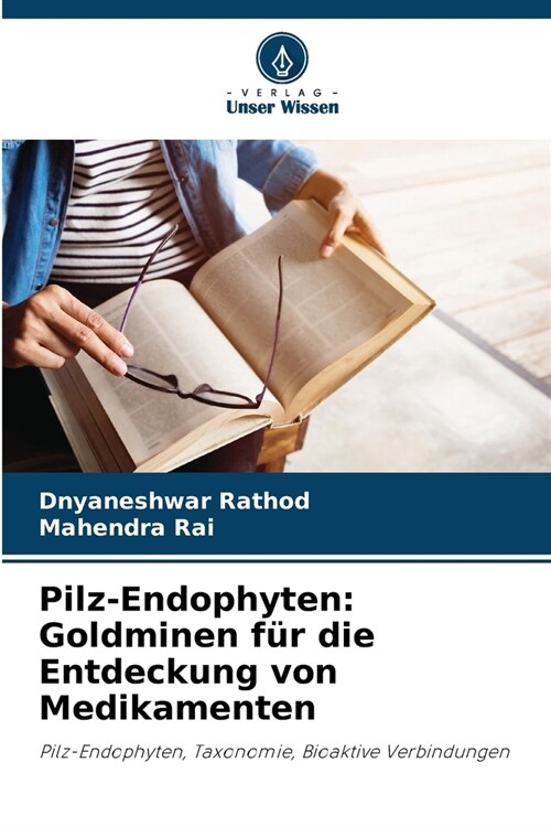 Pilz-Endophyten: Goldminen f? die Entdeckung von Medikamenten (Paperback)