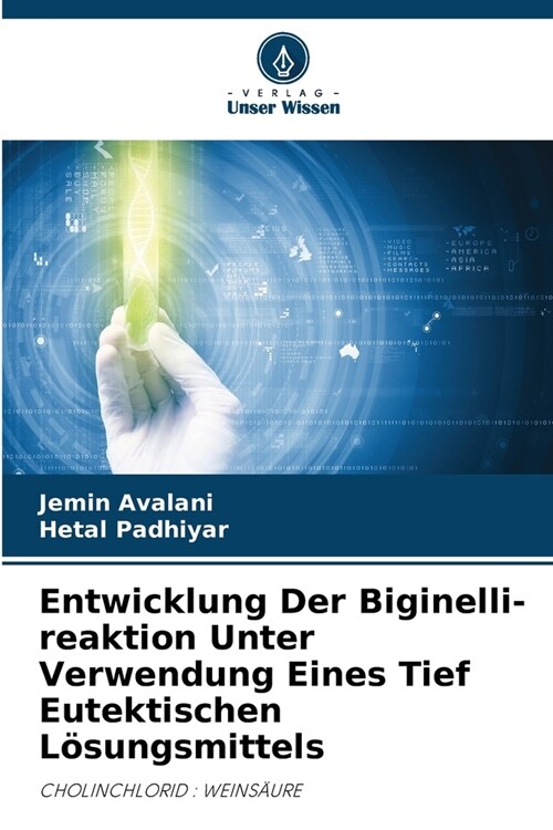 Entwicklung Der Biginelli-reaktion Unter Verwendung Eines Tief Eutektischen L?ungsmittels (Paperback)