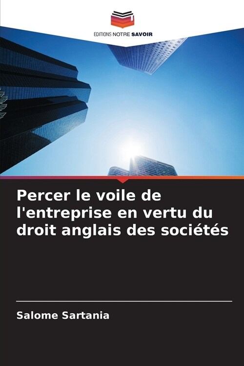 Percer le voile de lentreprise en vertu du droit anglais des soci?? (Paperback)