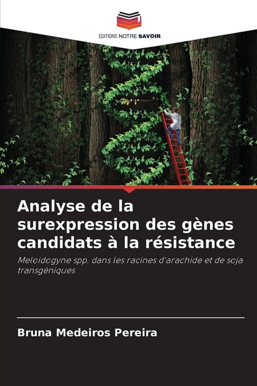 Analyse de la surexpression des g?es candidats ?la r?istance (Paperback)