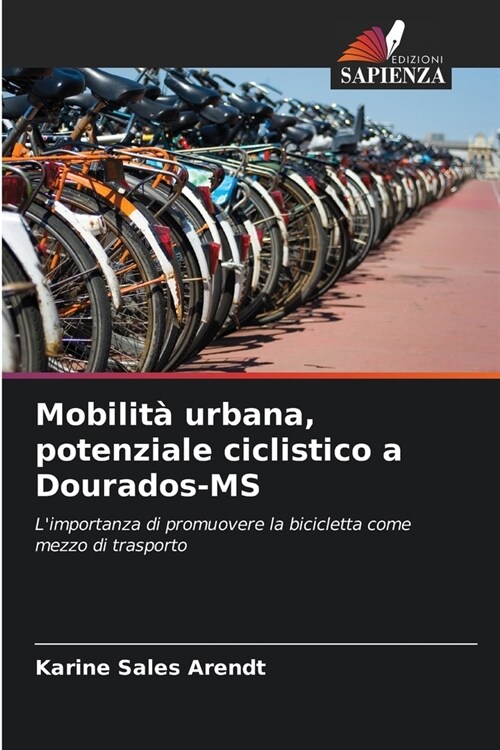Mobilit?urbana, potenziale ciclistico a Dourados-MS (Paperback)