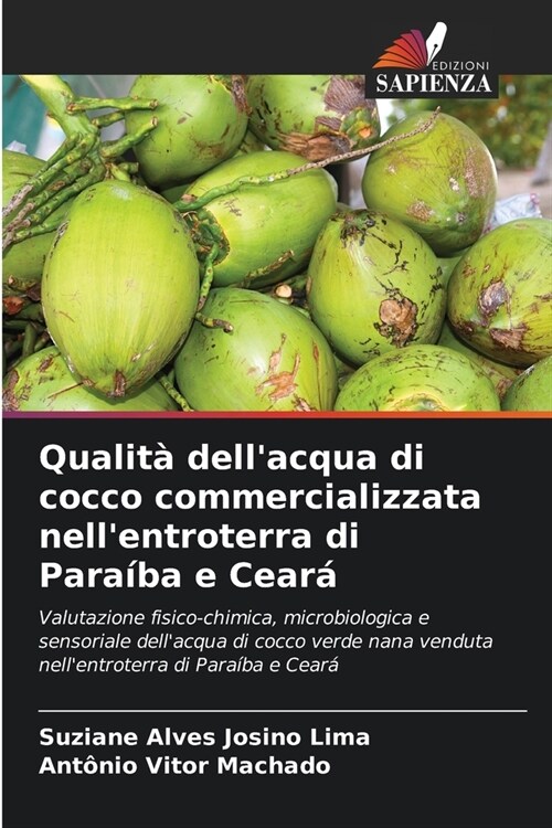 Qualit?dellacqua di cocco commercializzata nellentroterra di Para?a e Cear? (Paperback)