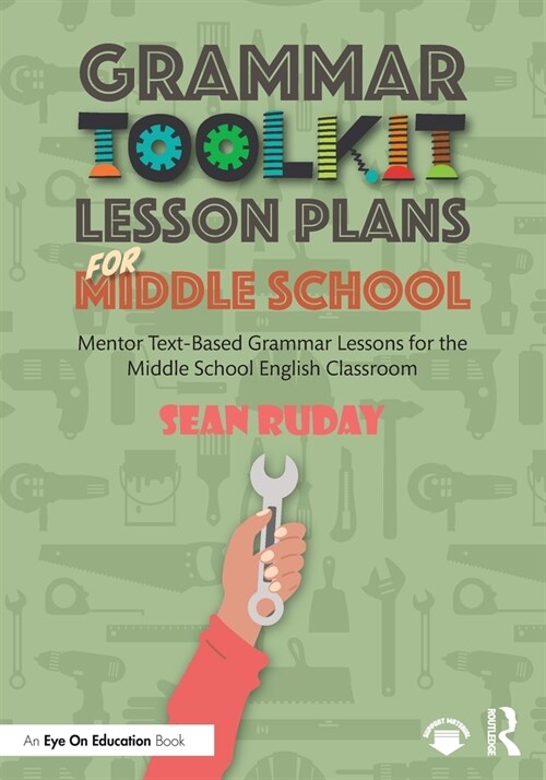 Grammar Toolkit Lesson Plans for Middle School : Mentor Text-Based Grammar Lessons for the Middle School English Classroom (Paperback)