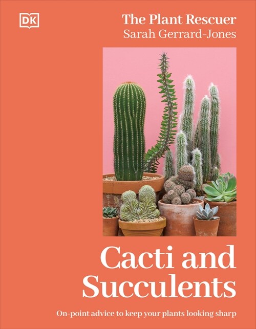 Cacti and Succulents: On-Point Advice to Keep Your Plants Looking Sharp (Hardcover)