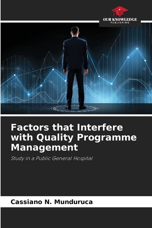 Factors that Interfere with Quality Programme Management (Paperback)