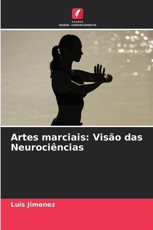 Artes marciais: Vis? das Neuroci?cias (Paperback)