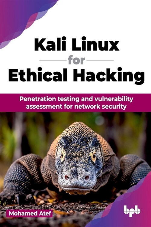 Kali Linux for Ethical Hacking: Penetration testing and vulnerability assessment for network security (English Edition) (Paperback)