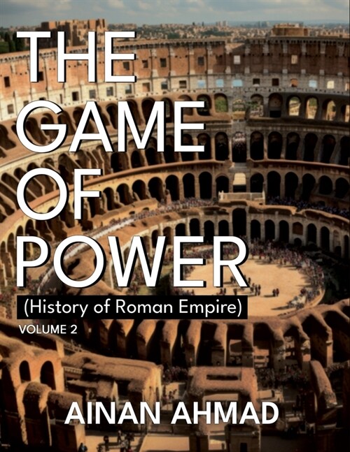 The Game of Power - Volume 2 (History of Roman Empire) (Paperback)