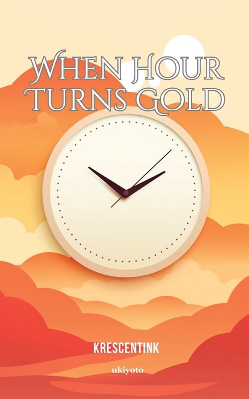 When Hour Turns Gold (Paperback)