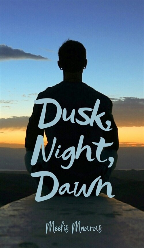 Dusk, Night, Dawn (Hardcover)