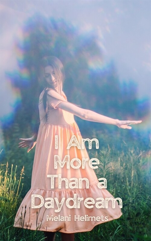 I Am More Than a Daydream (Paperback)