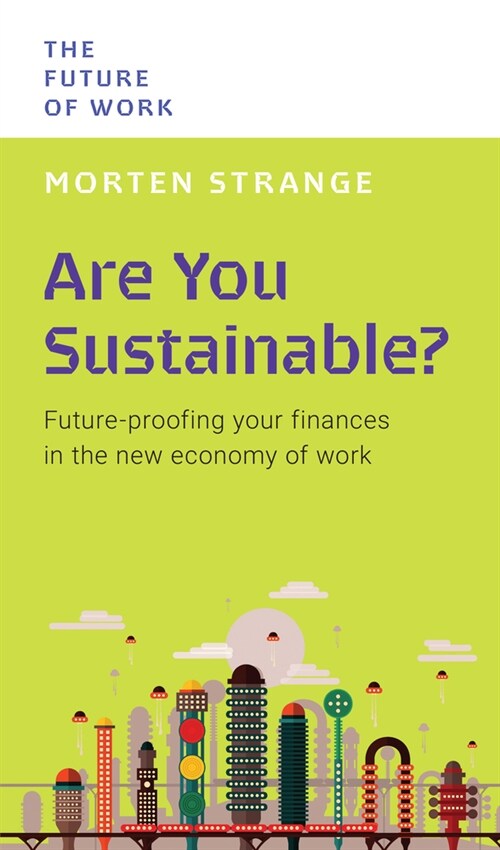 Are You Sustainable?: Future-Proofing Your Finances in the New Economy of Work (Paperback)