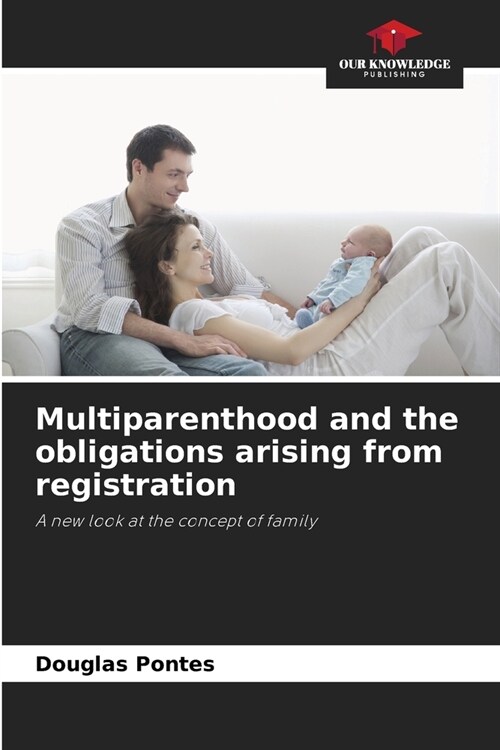 Multiparenthood and the obligations arising from registration (Paperback)