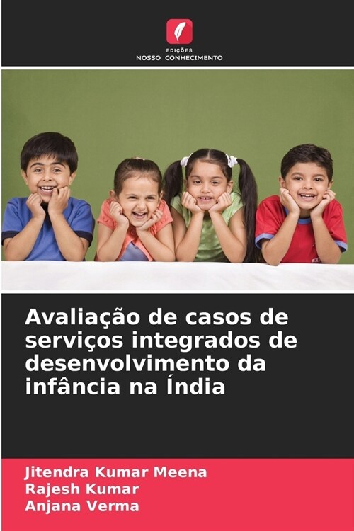 Avalia豫o de casos de servi?s integrados de desenvolvimento da inf?cia na ?dia (Paperback)