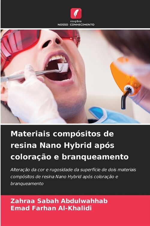 Materiais comp?itos de resina Nano Hybrid ap? colora豫o e branqueamento (Paperback)