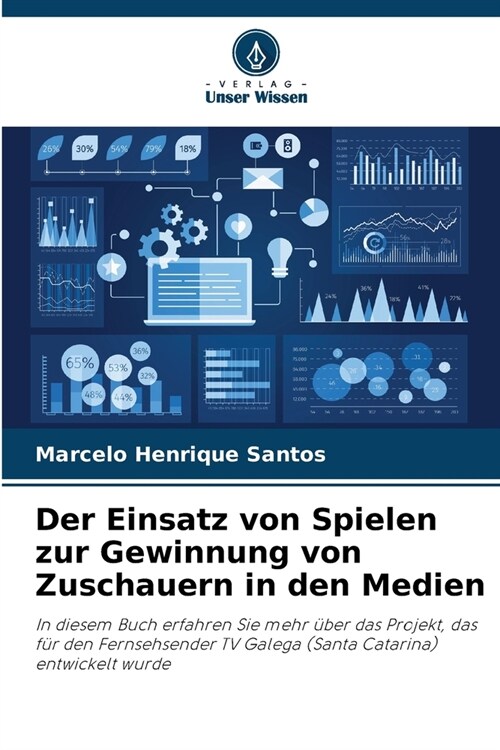 Der Einsatz von Spielen zur Gewinnung von Zuschauern in den Medien (Paperback)