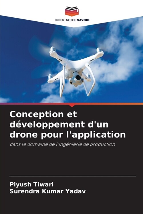 Conception et d?eloppement dun drone pour lapplication (Paperback)