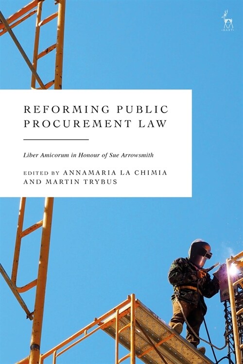 Reforming Public Procurement Law : Liber Amicorum in Honour of Sue Arrowsmith (Hardcover)