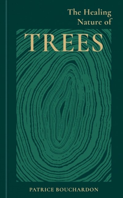 The Healing Nature of Trees (Hardcover)