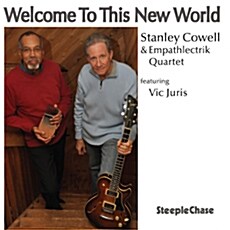 [수입] Stanley Cowell & Empathlectrik Quartet - Welcome To This New World