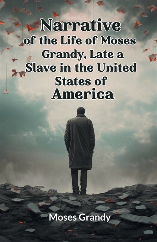 Narrative of the Life of Moses Grandy, Late a Slave in the United States of America (Paperback)