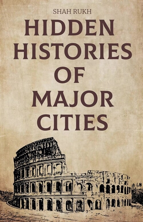 Hidden Histories of Major Cities (Paperback)