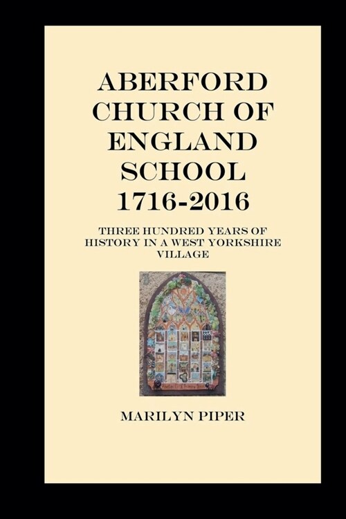 Aberford Church Of England School 1716-2016 (Paperback)