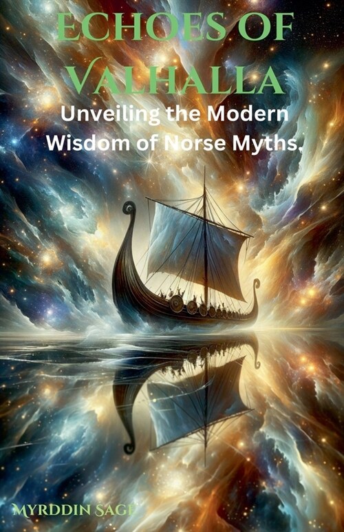 Echoes of Valhalla: Unveiling the Modern Wisdom of Norse Myths (Paperback)