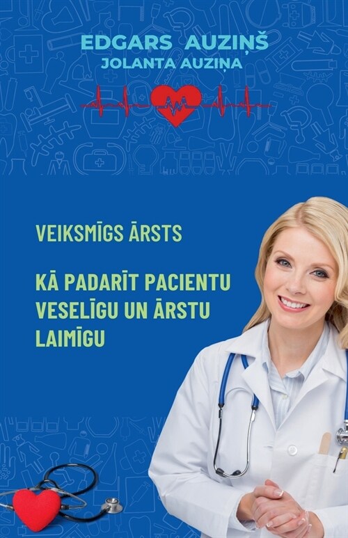 Veiksmīgs ārsts. Kā padarīt pacientu veselīgu un ārstu laimīgu (Paperback)