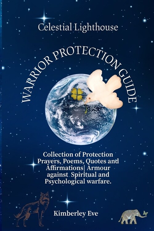 Celestial Lighthouse: Collection of Protection Prayers, Poems, Quotes and Affirmations: Armour against Spiritual and Psychological warfare. (Paperback)