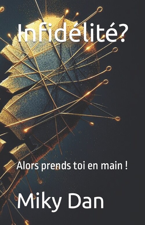 Infid?it?: Alors prends toi en main ! (Paperback)