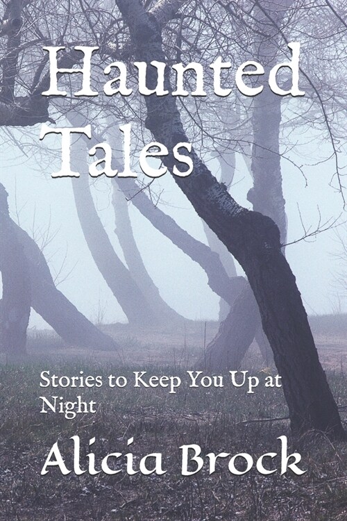 Haunted Tales: Stories to Keep You Up at Night (Paperback)