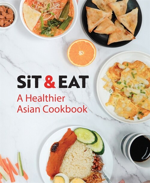 Sit & Eat: A Healthier Asian Cookbook (Hardcover)