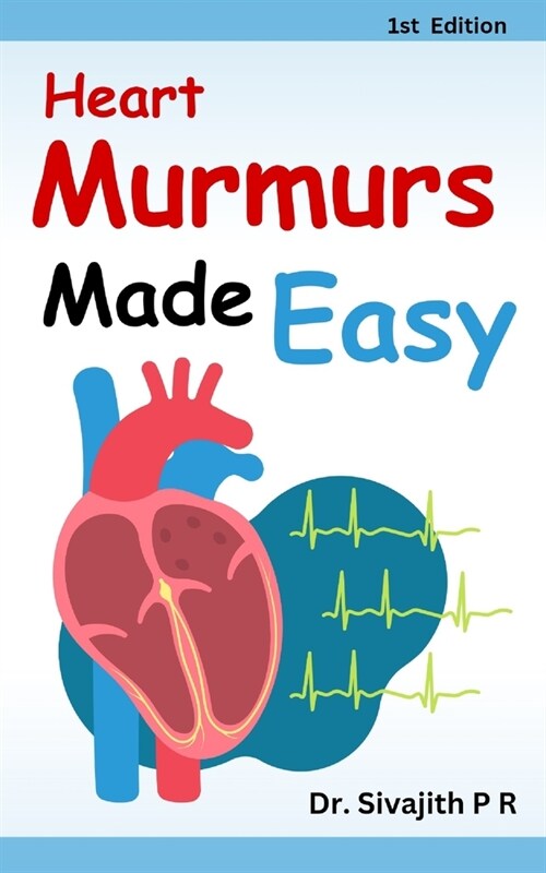 Heart Murmurs Made Easy: A Practical Guide for Medical and Nursing Students (Paperback)