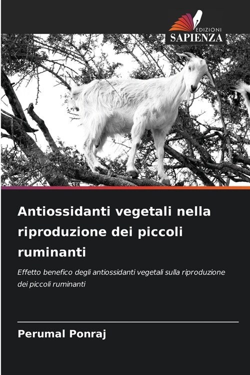 Antiossidanti vegetali nella riproduzione dei piccoli ruminanti (Paperback)